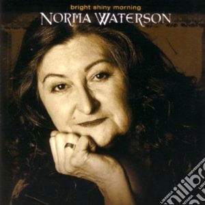 Norma Waterson - Bright Shiny Morning cd musicale di Waterson Norma