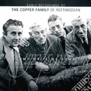 Copper Family Of Rottingdean (The) - Come Write Me Down cd musicale di The copper family of