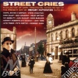 Ashley Hutchings - Street Cries cd musicale di Ashley Hutchings