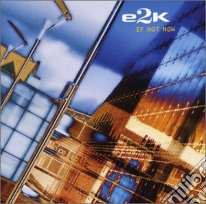 E2k - If Not Now cd musicale di E2k