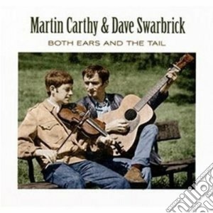 Martin Carthy & Dave Swarbrick - Both Ears And The Tail cd musicale di Martin carthy & dave