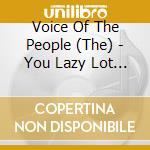 Voice Of The People (The) - You Lazy Lot Of Bone-Shakers Vol.16 cd