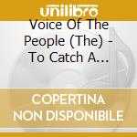 Voice Of The People (The) - To Catch A Fine Buck Was My Delight Vol. 18 cd musicale di Voice Of The People (The)