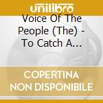 Voice Of The People (The) - To Catch A Fine Buck Was My Delight Vol. 18 cd