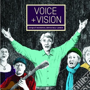 Voice + Vision Songs Of Resistance, Democracy & Peace / Various (2 Cd) cd musicale
