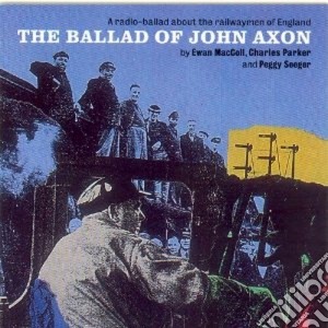 About the railwaymen of.. - cd musicale di The ballad of john axon