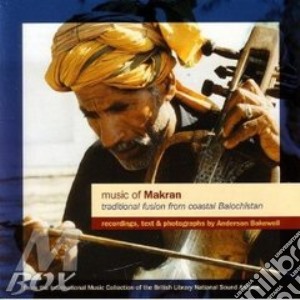 Music Of Makran - Traditional Balochistan cd musicale di Music of makran
