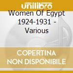 Women Of Egypt 1924-1931 - Various cd musicale di Women Of Egypt 1924