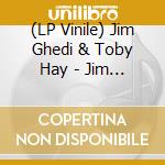 (LP Vinile) Jim Ghedi & Toby Hay - Jim Ghedi & Toby Hay vinile