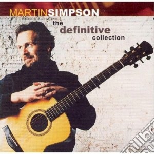 Martin Simpson - The Definitive Collection cd musicale di Martin Simpson