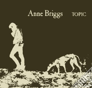 Anne Briggs - Anne Briggs (Topic Treasures Series) cd musicale di Anne Briggs
