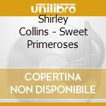Shirley Collins - Sweet Primeroses cd