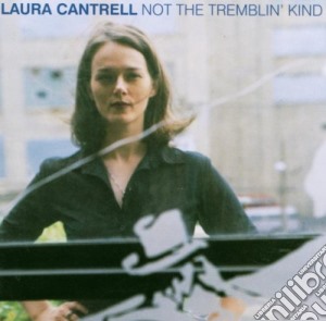 Laura Cantrell - Not The Tremblin' Kind cd musicale di Laura Cantrell