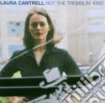 Laura Cantrell - Not The Tremblin' Kind