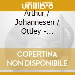 Arthur / Johannesen / Ottley - Selected Work cd