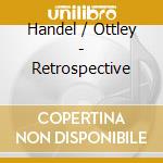 Handel / Ottley - Retrospective cd