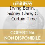 Irving Berlin, Sidney Clare, C - Curtain Time cd