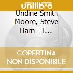 Undine Smith Moore, Steve Barn - I Believe This Is Jesus: Afric cd musicale