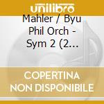 Mahler / Byu Phil Orch - Sym 2 (2 Cd) cd musicale