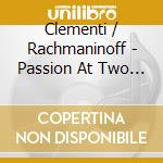 Clementi / Rachmaninoff - Passion At Two Pianos cd