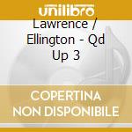 Lawrence / Ellington - Qd Up 3 cd