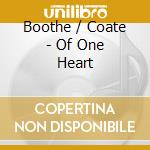 Boothe / Coate - Of One Heart cd musicale