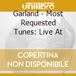 Garland - Most Requested Tunes: Live At cd
