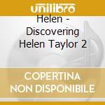 Helen - Discovering Helen Taylor 2 cd