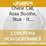 Cherie Call, Ross Boothe, Stua - It Starts With A Song: Celebra cd musicale