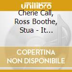 Cherie Call, Ross Boothe, Stua - It Starts With A Song: Celebra cd