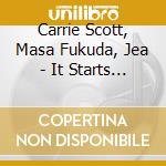 Carrie Scott, Masa Fukuda, Jea - It Starts With A Song: Celebra cd