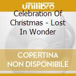 Celebration Of Christmas - Lost In Wonder