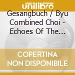 Gesangbuch / Byu Combined Choi - Echoes Of The Sabbath - Choral cd