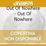 Out Of Nowhere - Out Of Nowhere cd