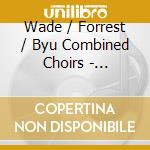 Wade / Forrest / Byu Combined Choirs - Celebration Of Christmas: Holy Night cd