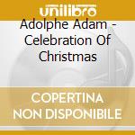 Adolphe Adam - Celebration Of Christmas cd