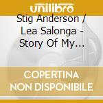 Stig Anderson / Lea Salonga - Story Of My Life (2 Cd) cd musicale di Stig / Salonga,Lea Anderson