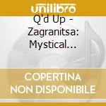 Q'd Up - Zagranitsa: Mystical Wonderland