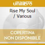 Rise My Soul / Various cd