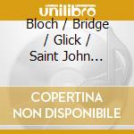 Bloch / Bridge / Glick / Saint John String Quartet - Hidden Treasures