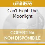 Can't Fight The Moonlight cd