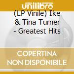 (LP Vinile) Ike & Tina Turner - Greatest Hits vinile