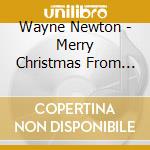 Wayne Newton - Merry Christmas From Wayne Newton cd