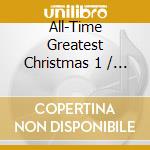 All-Time Greatest Christmas 1 / Various cd musicale