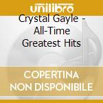 Crystal Gayle - All-Time Greatest Hits cd musicale di Crystal Gayle