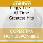 Peggy Lee - All Time Greatest Hits cd