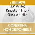 (LP Vinile) Kingston Trio - Greatest Hits lp vinile