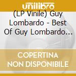 (LP Vinile) Guy Lombardo - Best Of Guy Lombardo And His Royal Canadians vinile