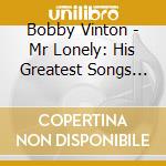 Bobby Vinton - Mr Lonely: His Greatest Songs Today cd musicale di Bobby Vinton