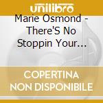 Marie Osmond - There'S No Stoppin Your Heart cd